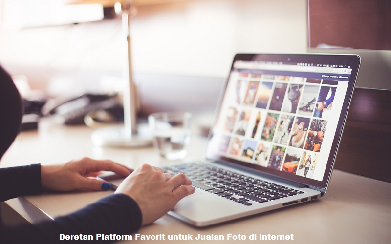 Deretan Platform Favorit untuk Jualan Foto di Internet