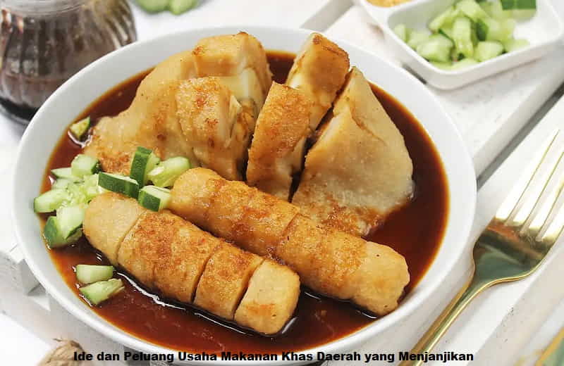 Ide dan Peluang Usaha Makanan Khas Daerah yang Menjanjikan
