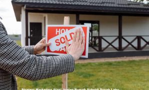 Strategi Marketing Atasi Jualan Rumah Subsidi Susah Laku